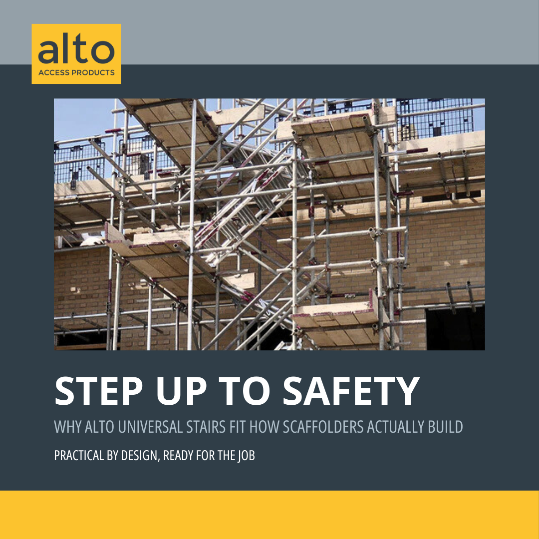Why Alto Universal Stairs fit how scaffolders actually build